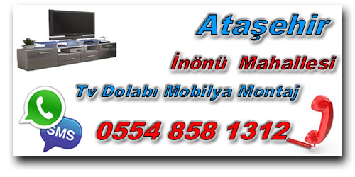 İnönü Mahallesi TV Ünitesi Mobilya Montaj - TV Dolabı Mobilya Montaj