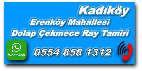 Erenköy Mahallesi Dolap Çekmece Ray Tamiri - Dolap Çekmece Ray Tamircisi