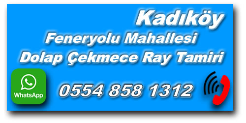 Feneryolu Mahallesi Dolap Çekmece Ray Tamiri - Dolap Çekmece Ray Tamircisi