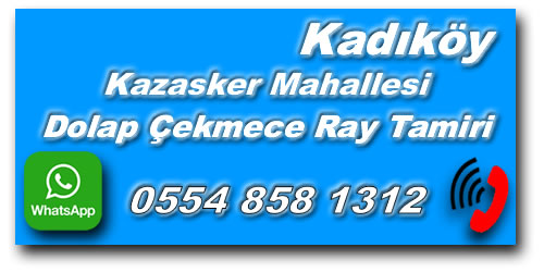 Kazasker Mahallesi Dolap Çekmece Ray Tamiri - Dolap Çekmece Ray Tamircisi