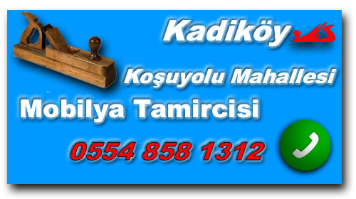 Koşuyolu Mahallesi Mobilya Tamircisi @ Mobilya Tamiri