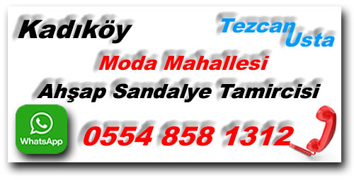 Moda Mahallesi Sandalye Tamircisi || Sandalye Tamiri Telefon ''0554 858 1312'' Kırık Ahşap Sandalye Onarılır Gıcırdayan Sandalye Ayağı Yemek Masası Sandalye Tamircisi.